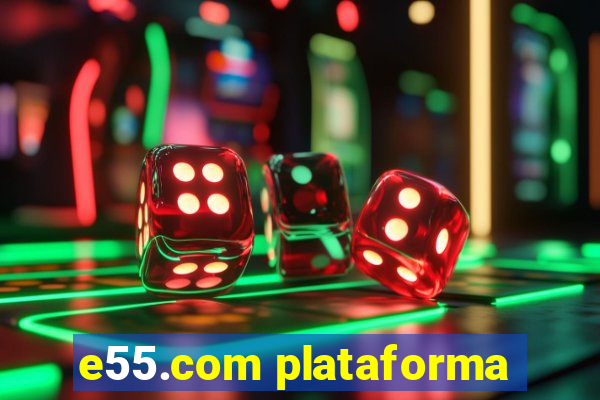 e55.com plataforma